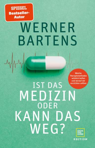 GRÄFE UND UNZER Edition | Ist das Medizin oder kann das weg? | Bartens, Werner