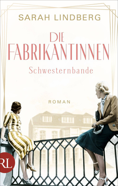 Rütten & Loening Berlin | Die Fabrikantinnen – Schwesternbande | Lindberg, Sarah