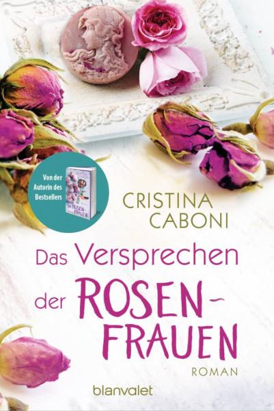 Blanvalet | Das Versprechen der Rosenfrauen | Caboni, Cristina