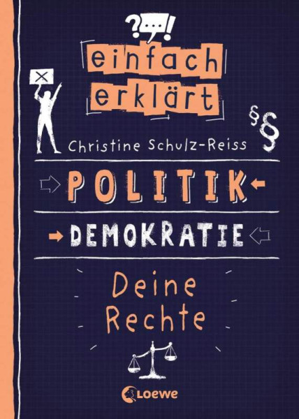 Loewe | Einfach erklärt - Politik - Demokratie - Deine Rechte | Schulz-Reiss, Christine