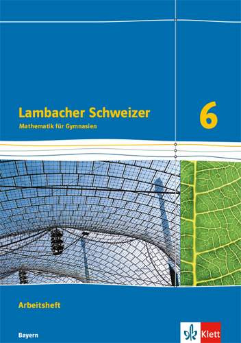 Klett | Lambacher Schweizer Mathematik 6. Ausgabe Bayern | 