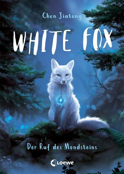Loewe | White Fox (Band 1) - Der Ruf des Mondsteins | Chen, Jiatong