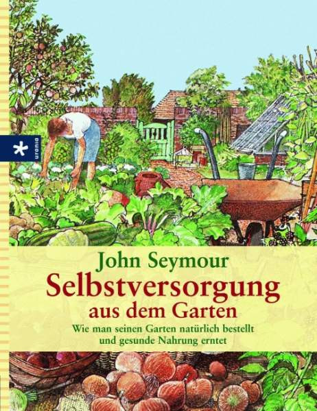 Libri GmbH | Seymour, J: Selbstversorgung aus dem Garten | 