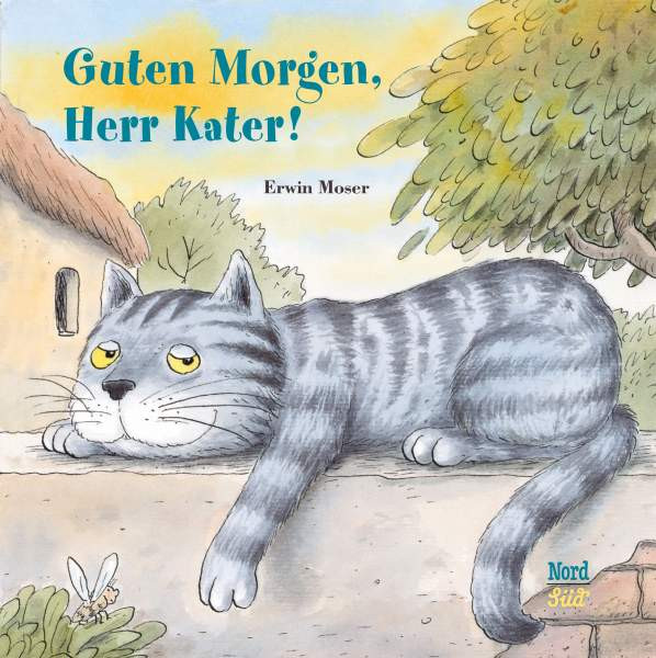 NordSüd Verlag | Guten Morgen, Herr Kater! | Moser, Erwin