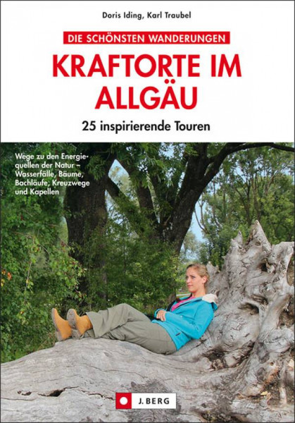 J. Berg  | Die schönsten Wanderungen Kraftorte im Allgäu
