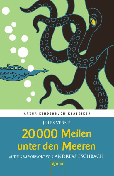 Arena | 20000 Meilen unter den Meeren. Mit einem Vorwort von Andreas Eschbach