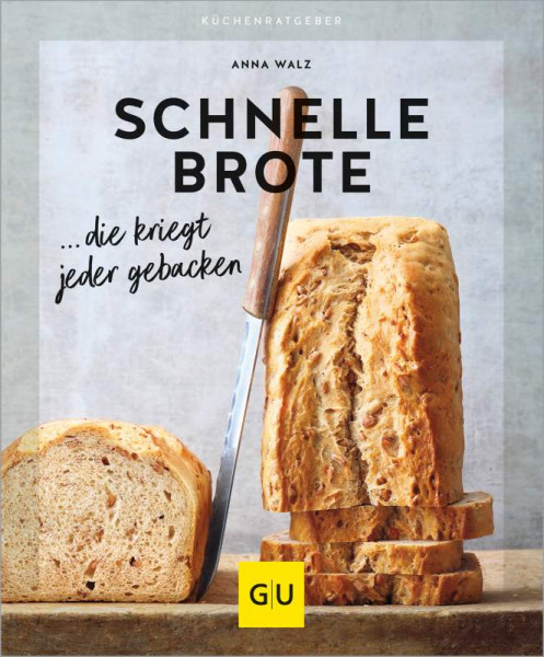 GRÄFE UND UNZER Verlag GmbH | Schnelle Brote | Walz, Anna