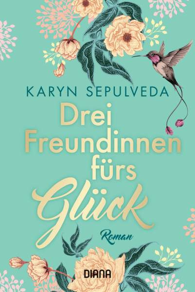 Diana | Drei Freundinnen fürs Glück | Sepulveda, Karyn