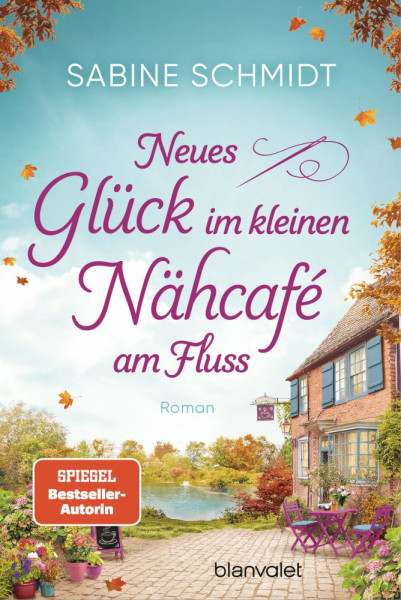 Blanvalet | Neues Glück im kleinen Nähcafé am Fluss | Schmidt, Sabine