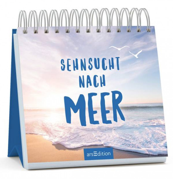 arsEdition | Sehnsucht nach Meer - Tischkalender zum Davonträumen, originelles Geschenk mit wunderschönen Strandbildern