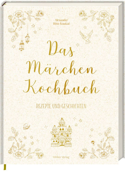 Hölker Verlag | Das Märchen-Kochbuch | Höss-Knakal, Alexander