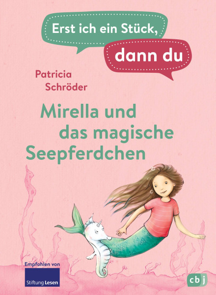cbj | Erst ich ein Stück, dann du - Mirella und das magische Seepferdchen | Schröder, Patricia