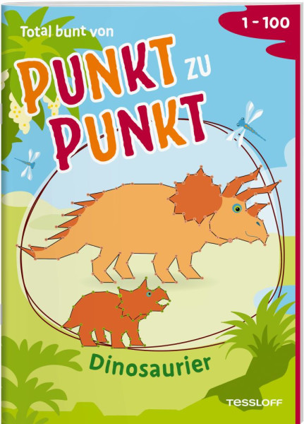 Tessloff Verlag Ragnar Tessloff GmbH & Co. KG | Total bunt von Punkt zu Punkt. Dinosaurier. Von 1 bis 100 | 