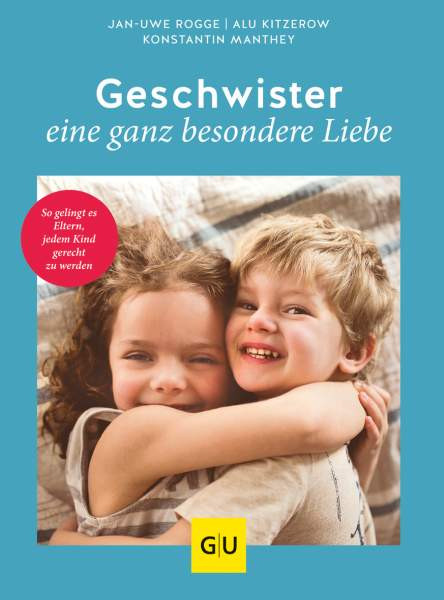 GRÄFE UND UNZER Verlag GmbH | Geschwister – eine ganz besondere Liebe | Rogge, Jan-Uwe; Kitzerow, Alu; Manthey, Konstantin
