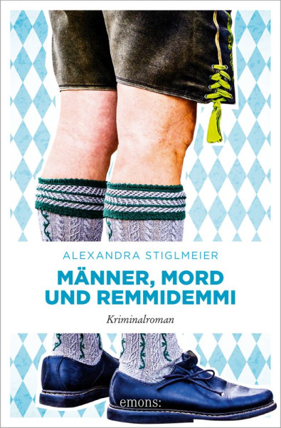 Emons Verlag | Männer, Mord und Remmidemmi | Stiglmeier, Alexandra