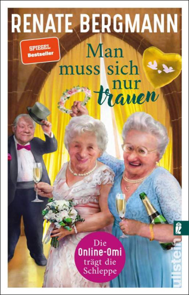 Ullstein Taschenbuch Verlag | Man muss sich nur trauen (Die Online-Omi 16) | Bergmann, Renate
