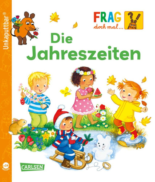 Carlsen | Unkaputtbar: Frag doch mal die Maus: Die Jahreszeiten | Klose, Petra