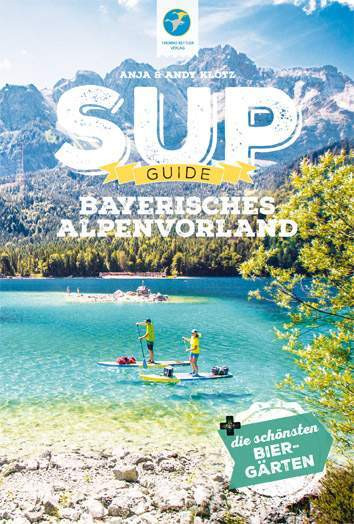 Kettler, Thomas | SUP-Guide Bayerisches Alpenvorland | Klotz, Anja; Klotz, Andy