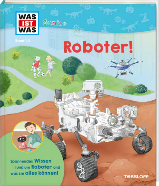 Tessloff Verlag Ragnar Tessloff GmbH & Co. KG | WAS IST WAS Junior Band 44 Roboter! | Christian Holst