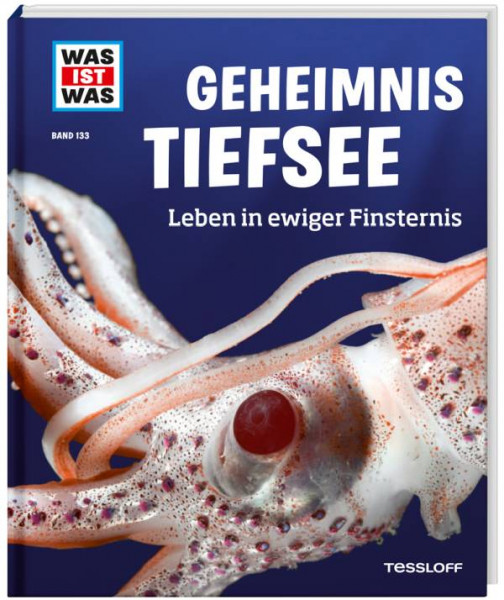 Tessloff Verlag Ragnar Tessloff GmbH & Co. KG | WAS IST WAS Band 133 Geheimnis Tiefsee. Leben in ewi