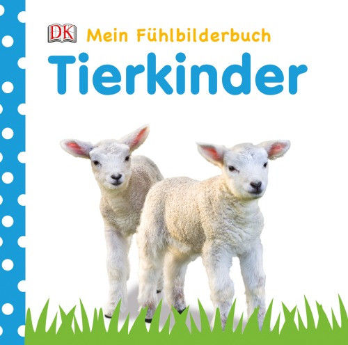 Dorling Kindersley | Mein Fühlbilderbuch Tierkinder | 467/01690