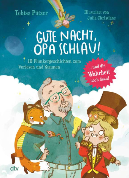 dtv Verlagsgesellschaft | Gute Nacht, Opa Schlau – 10 Flunkergeschichten zum Vorlesen und Staunen | Pützer, Tobias