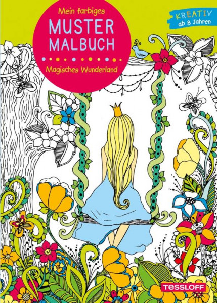 Tessloff | Mein farbiges Mustermalbuch. Magisches Wunderland