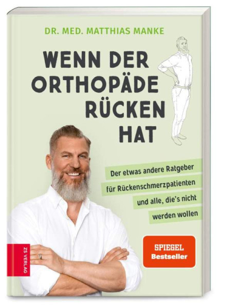 ZS - ein Verlag der Edel Verlagsgruppe | Wenn der Orthopäde Rücken hat | Manke, Matthias