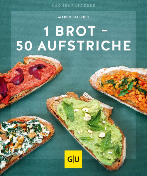 GRÄFE UND UNZER Verlag GmbH | 1 Brot - 50 Aufstriche