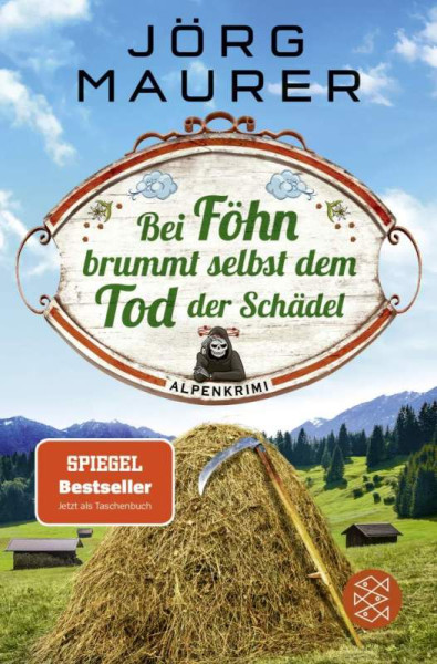 FISCHER Taschenbuch | Bei Föhn brummt selbst dem Tod der Schädel | Maurer, Jörg