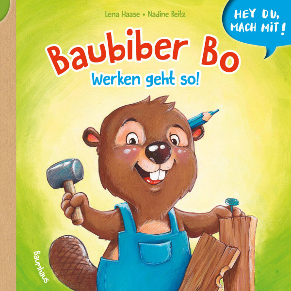 Baumhaus | Hey du, mach mit! - Baubiber Bo - Werken geht so! | Haase, Lena