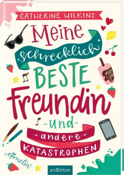 arsEdition | Meine schrecklich beste Freundin und andere Katastrophen (Meine schrecklich beste Freundin 1) | Wilkins, Catherine