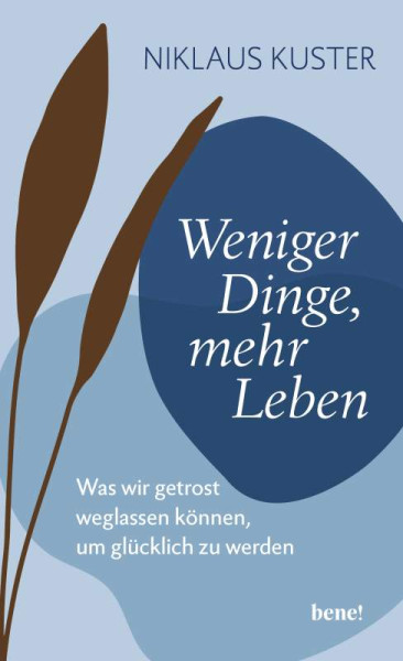 bene! | Weniger Dinge, mehr Leben | Kuster, Niklaus