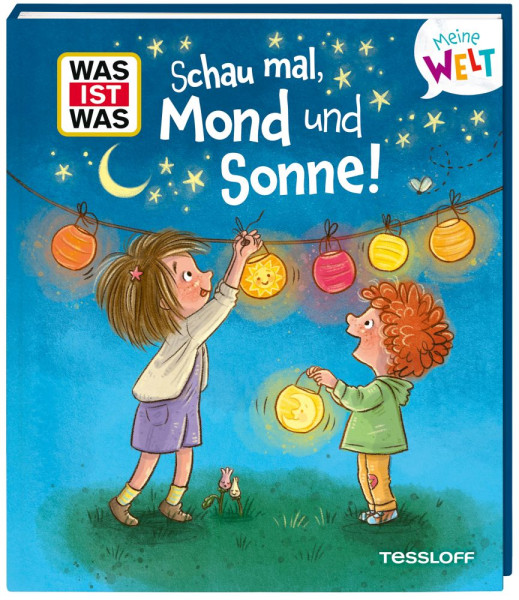 Tessloff Verlag Ragnar Tessloff GmbH & Co. KG | WAS IST WAS Meine Welt Band 20 Schau mal, Mond und Sonne! | Weller-Essers, Andrea