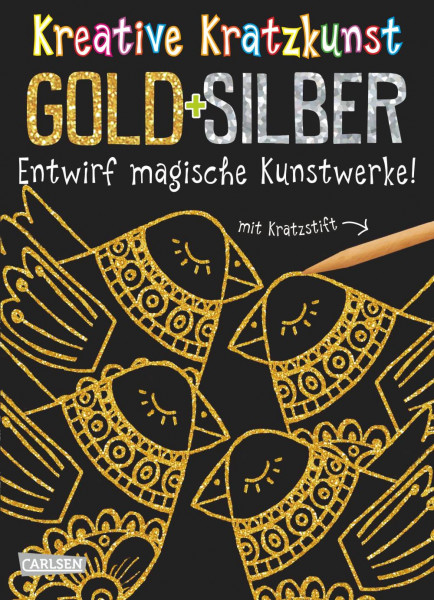 Carlsen | Kreative Kratzkunst: Gold und Silber: Set mit 10 Kratzbildern, Anleitungsbuch und Holzstift