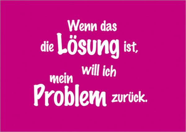 Rannenberg und Friends | Postkarte "Wenn das die Lösung ist"