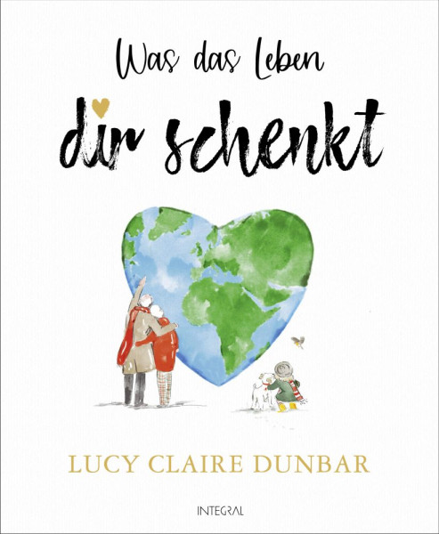 Integral | Was das Leben dir schenkt | Dunbar, Lucy Claire