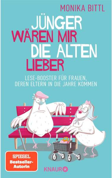 Knaur Taschenbuch | Jünger wären mir die Alten lieber | Bittl, Monika