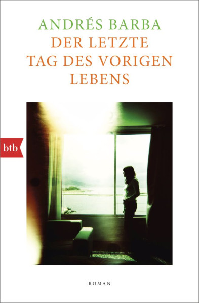 btb | Der letzte Tag des vorigen Lebens | Barba, Andrés