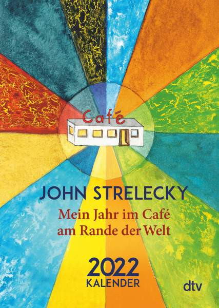 dtv Verlagsgesellschaft | Mein Jahr im Café am Rande der Welt 2022 | Strelecky, John