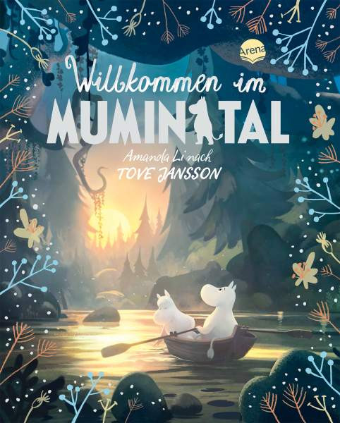 Arena | Die Mumins. Willkommen im Mumintal | Li, Amanda; Jansson, Tove