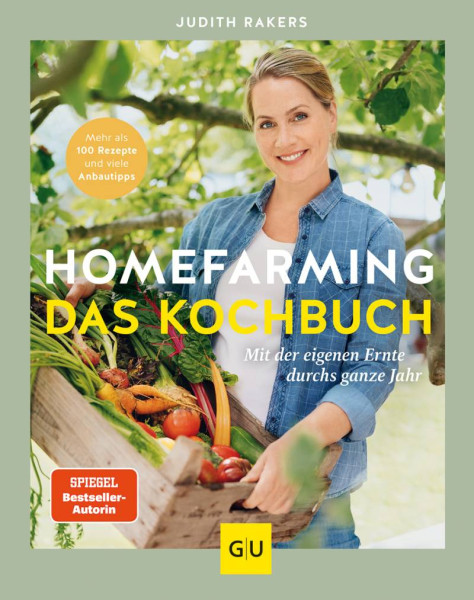GRÄFE UND UNZER Verlag GmbH | Homefarming: Das Kochbuch. Mit der eigenen Ernte durchs ganze Jahr | Rakers, Judith