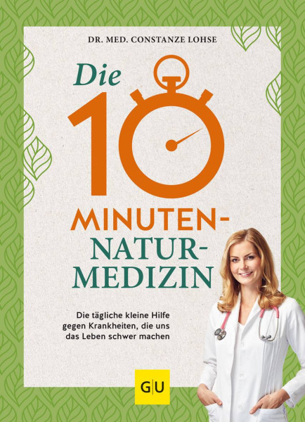 GRÄFE UND UNZER Verlag GmbH | Die 10-Minuten-Naturmedizin | Lohse, Constanze