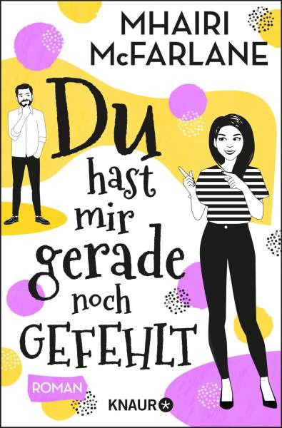 Knaur Taschenbuch | Du hast mir gerade noch gefehlt | McFarlane, Mhairi