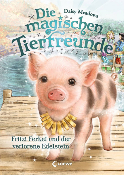 Loewe | Die magischen Tierfreunde 14 - Fritzi Ferkel und der verlorene Edelstein