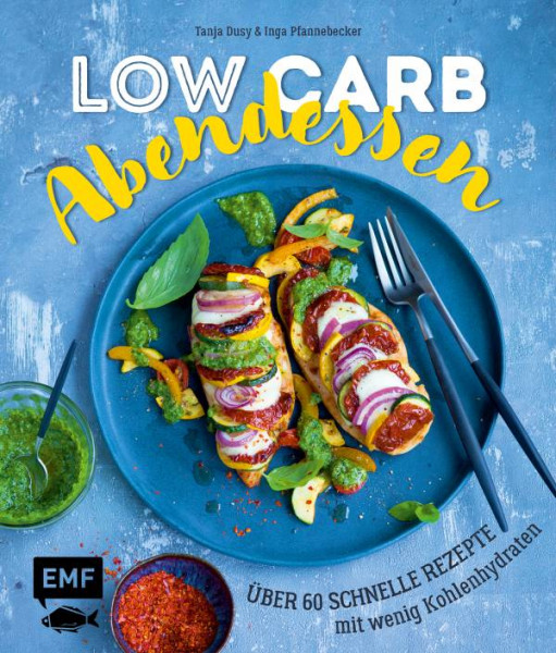 Edition Michael Fischer / EMF Verlag | Low Carb Abendessen – Über 60 schnelle Rezepte mit wenig Kohl