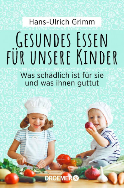 Droemer Taschenbuch | Gesundes Essen für unsere Kinder