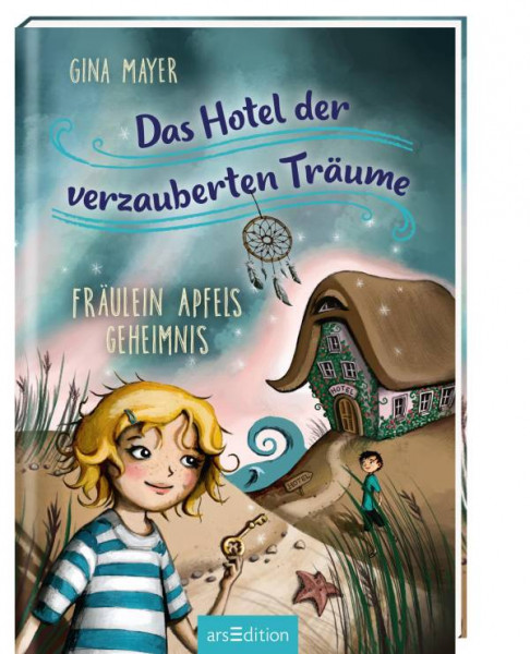 arsEdition | Das Hotel der verzauberten Träume - Fräulein Apfels Geheimnis