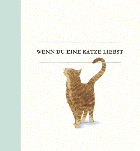 adrian & wimmelbuchverlag | Wenn du eine Katze liebst | Clark, M.H.