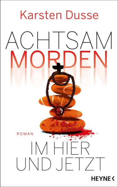 Heyne | Achtsam morden im Hier und Jetzt | Dusse, Karsten